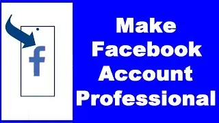 How to Switch to Professional Facebook Account (NEW)