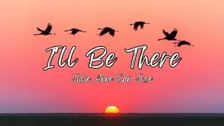 Julie Anne San Jose - I'll Be There (Lyrics)