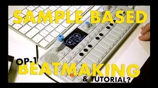 Teenage Engineering OP-1. Making a sampled hiphop beat.