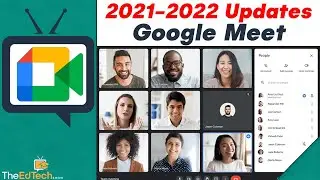 Google Meet Updates For The 2021-2022 School Year