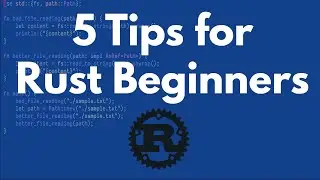 5 Tips for Rust Beginners