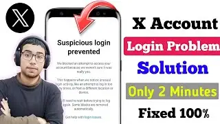 Fix Suspicious Login Prevented Tweeter Problem | How to Solve Suspicious Login Prevented On Tweeter