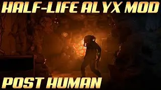 Post Human : A Great Half-Life Alyx MOD : | VR 4K 60 FPS Gameplay | NO COMMENTARY