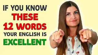 If You KNOW these 12 WORDS, your English is AMAZING! Take This Quiz