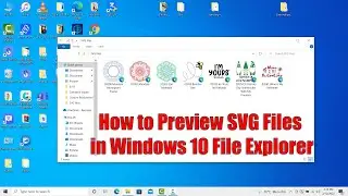 How to Preview SVG Files in Windows 10 File Explorer