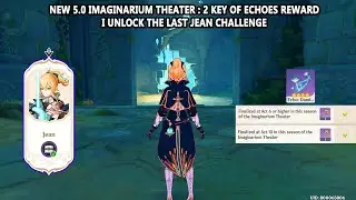 New 5.0 Imaginarium Theater : 2 Key of Echoes Reward - I Unlock the Last Jean Challenge