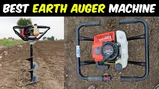 EARTH AUGER MACHINE | The Most Efficient Digging Machine | Post Hole Digger Machine