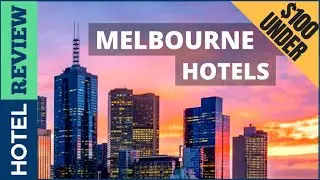 ✅Melbourne: Best Hotel In Melbourne [Under $100] (2022)