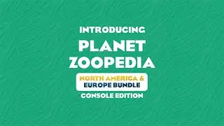 Introducing Planet Zoopedia - North America & Europe Bundle (Console Edition)