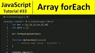 JavaScript Tutorial 33 - Array forEach Method in JavaScript | Programming For Beginners