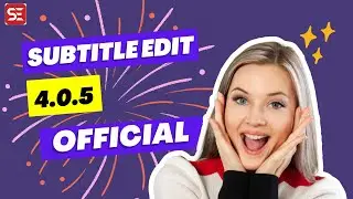 Subtitle Edit 4.0.5 - Whats New