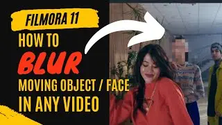 How to blur moving object in video using Filmora 11 | Blur moving face in Video | Filmora Tutorial