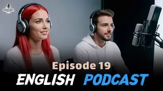 English Learning Podcast Conversation | English Podcast For Advanced | Episode 19