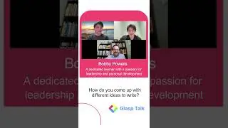 Exploring Leadership, Writing, and Personal Development with Bobby Powers | Glasp Talk #14