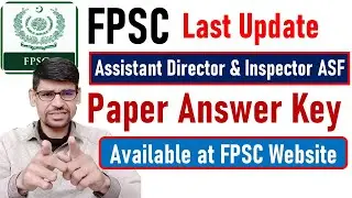 ASF Inspector & Assistant Director Test Update 2024 - Paper answer key was uploaded at FPSC website.