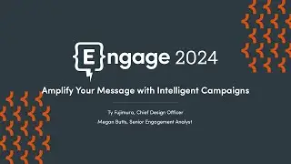 Engage 2024 - Amplify Your Message with Intelligent Campaigns (Product Track Day 2)