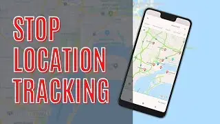 How to Turn Off Google Maps Location Tracking