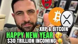 XRP & BITCOIN $30 TRILLION DOLLARS INCOMING TO CRYPTO! ABOUT TIME 🤤 HAPPY NEW YEAR BRING 2024