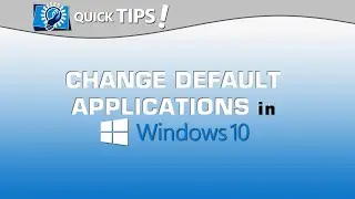 QUICK TIPS:  How to change Windows 10 Default Applications