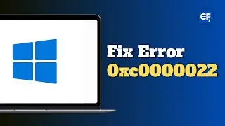 How To Fix The Error 0xc0000022 On Windows 10 The Application Was Unable To Start Correctly