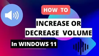 How to Increase/Decrease Volume in Windows 11