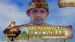 Prabu Raksa Jagad Ikut Membantu Pajajaran - Raden Kian Santang Eps 450 Part 2