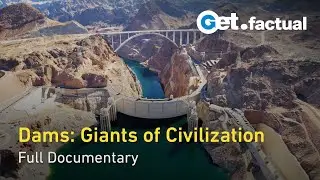 Giants of Civilization: The Historical Impact of Dams | Full Documentary