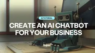 Create an AI Chatbot for Your Business