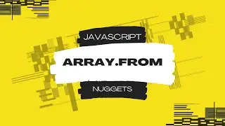 Javascript Nuggets - Array.from