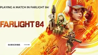 Playing a match in farlight 84!