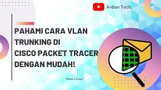 Unlocking the Power of VLAN Trunking in Cisco Packet Tracer!