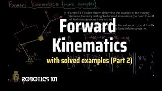 Forward Kinematics (with solved examples) pt. 2 | Homogeneous Transformations | Robotics 101