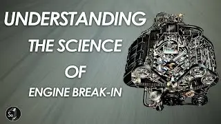 Understanding Engine Break In | Dos and Donts