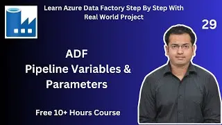 ADF Pipeline Variables & Parameters