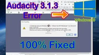 How to Solve Audio Import Problem in Audacity | Import Audio File in Audacity Error Problem Solve