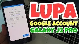 UPDATE! BYPASS FRP LUPA GOOGLE ACCOUNT SAMSUNG GALAXY J2 PRO TANPA PC CARA TERBARU 2019