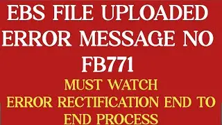 SAP ECC FICO||EBS FILE UPLOAD ERROR|| MESSAGE NO FB711|| ERROR RECTIFICATION PROCESS|| END TO END