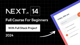 Next.js 14 Course For Beginners With Full Stack Next JS Project 2024