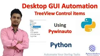 Desktop GUI Automation || Accessing and Automating TreeView Control items || Pywinauto