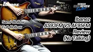 Ibanez Artcore Series AF95FM /AS93FM Review (No Talking)