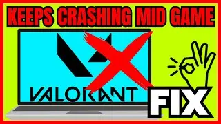 How To Fix Valorant Keeps Crashing Mid Game (MULTIPLE FIXES)