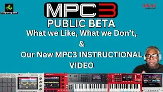 MPC3 Beta Needs users to look for problems & Our New MPC3 Instructional Video