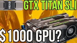 $1000 GPU GTX Titan OG 6GB (2013) Worth $60? EVGA SLi My Gaming PC discussion 2025 nvidia kepler