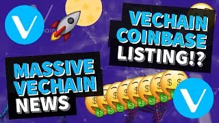 IS VECHAIN ABOUT TO BE LISTED ON COINBASE!? | WHEN WILL VECHAIN HIT $1?! | GET RICH WITH CRYPTO