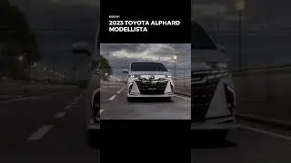 2023 Toyota Alphard Modellista | 2023 Toyota Alphard | 2023 Toyota Vellfire