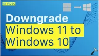 Downgrade Windows 11 to Windows 10