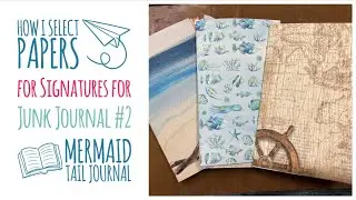 How I Select Papers for Signatures for Junk Journal #2 (Mermaid Tail Journal)