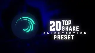 ALIGHT MOTION 20+ SHAKE PACK | LINK/XML | SHAKE PRESET | VFX PACK 