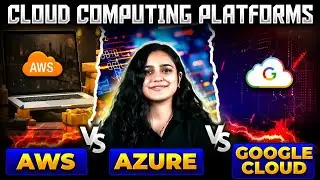 What is the Difference between Cloud Computing platforms AWS, Azure & Google Cloud?