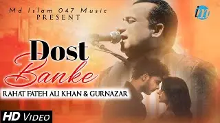 Dost Banke (LYRICS) - Rahat Fateh Ali Khan X Gurnazar | Priyanka Chahar Choudhary | New Sad Song